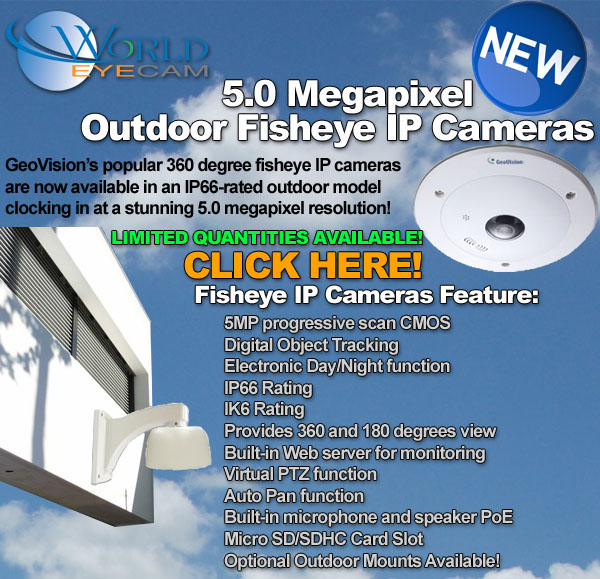 GeoVision's popular 360 degree fisheye IP cameras are now available in an IP66-rated outdoor model clocking in at a stunning 5.0 megapixel resolution!
