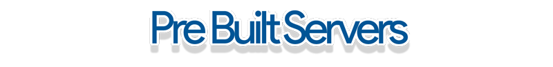 PreBuilt Servers