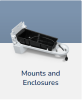 Mounts and Enclosures