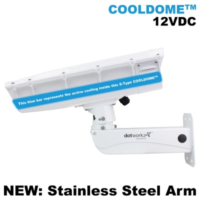 Dotworkz S-Type COOLDOME™ 12V Active Cooling Camera Enclosure and Stainless Steel Arm IP66 (ST-CD...